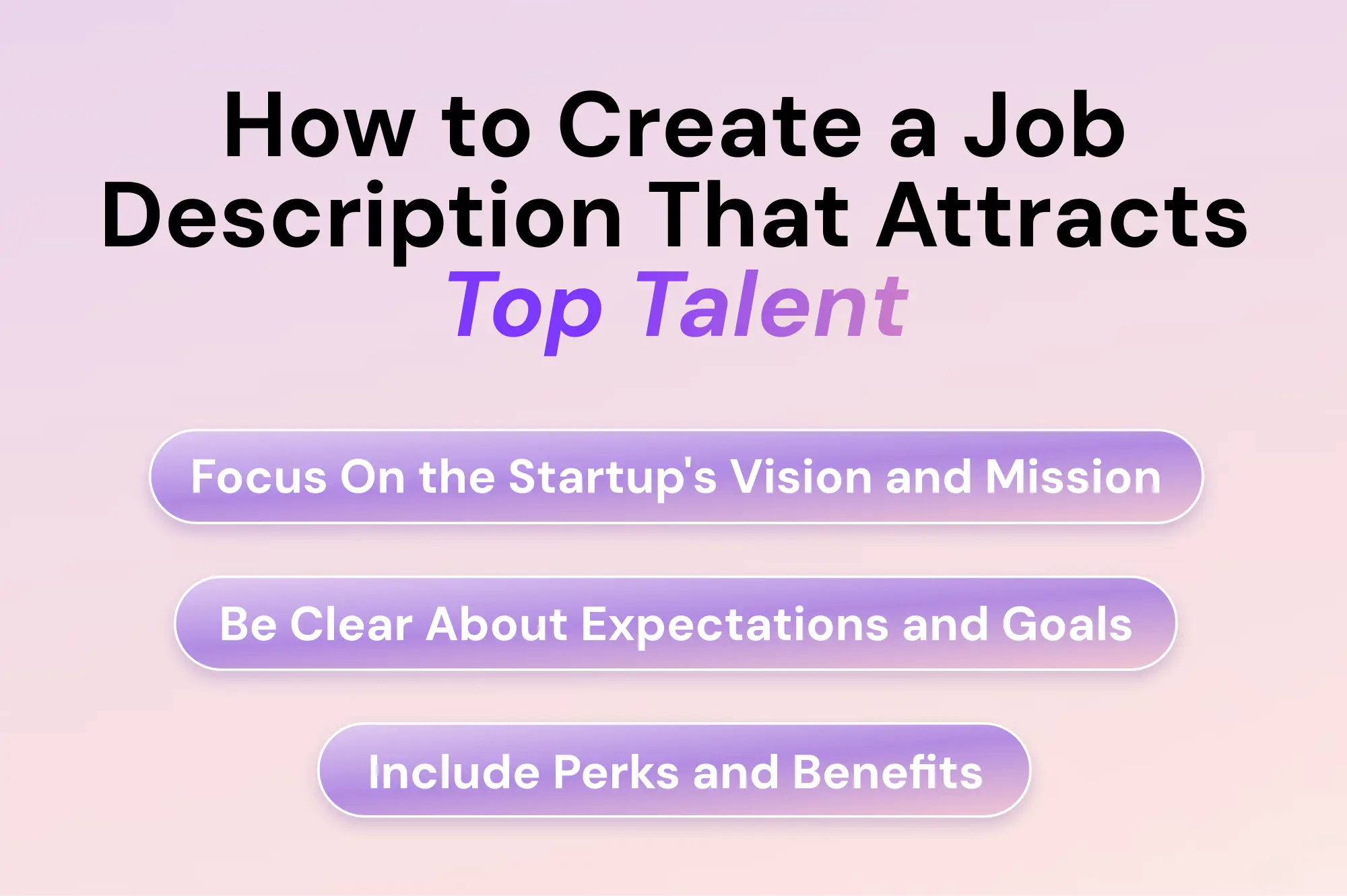 How to Create a Job Description That Attracts Top Talent
