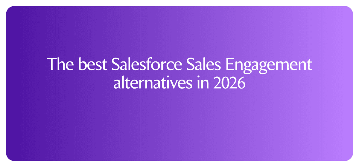 The best Salesforce Sales Engagement alternatives in 2026
