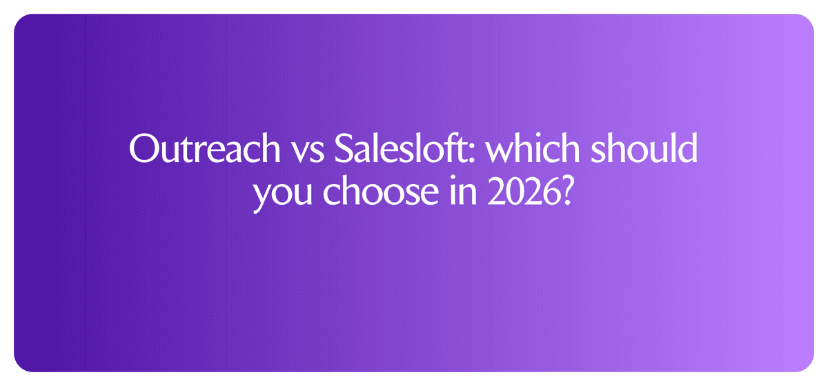 Outreach vs Salesloft: which should you choose in 2026?