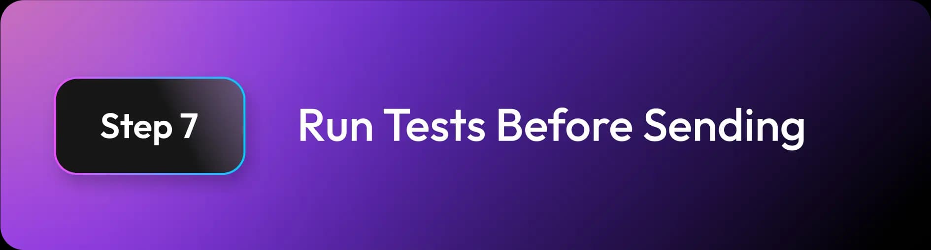 Step 7:Test Your Emails Before Sending