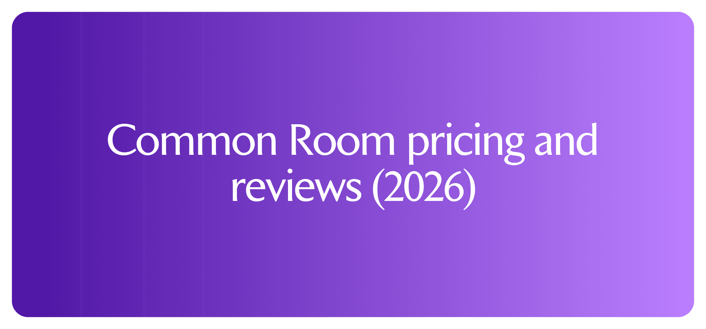 Common Room pricing and reviews (2026)