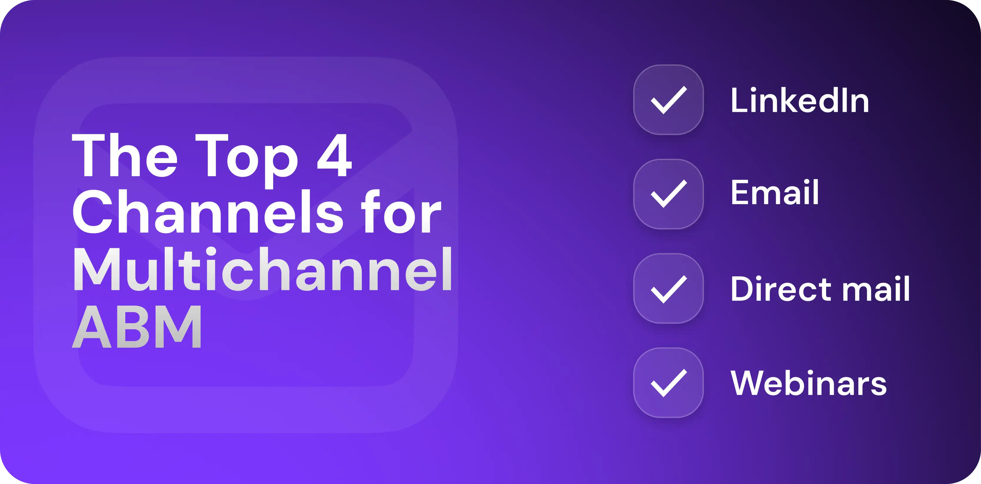 The Top 4 Channels for Multichannel ABM