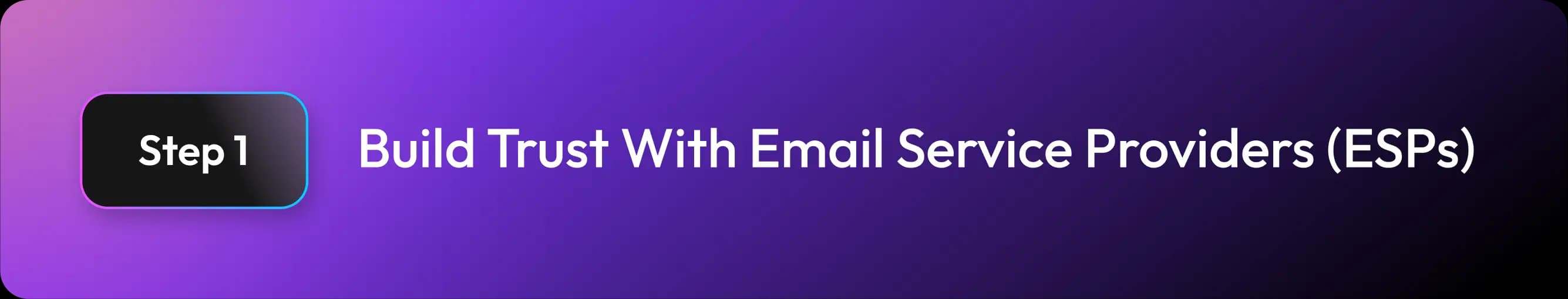 Step 1: Build Trust With Email Service Providers