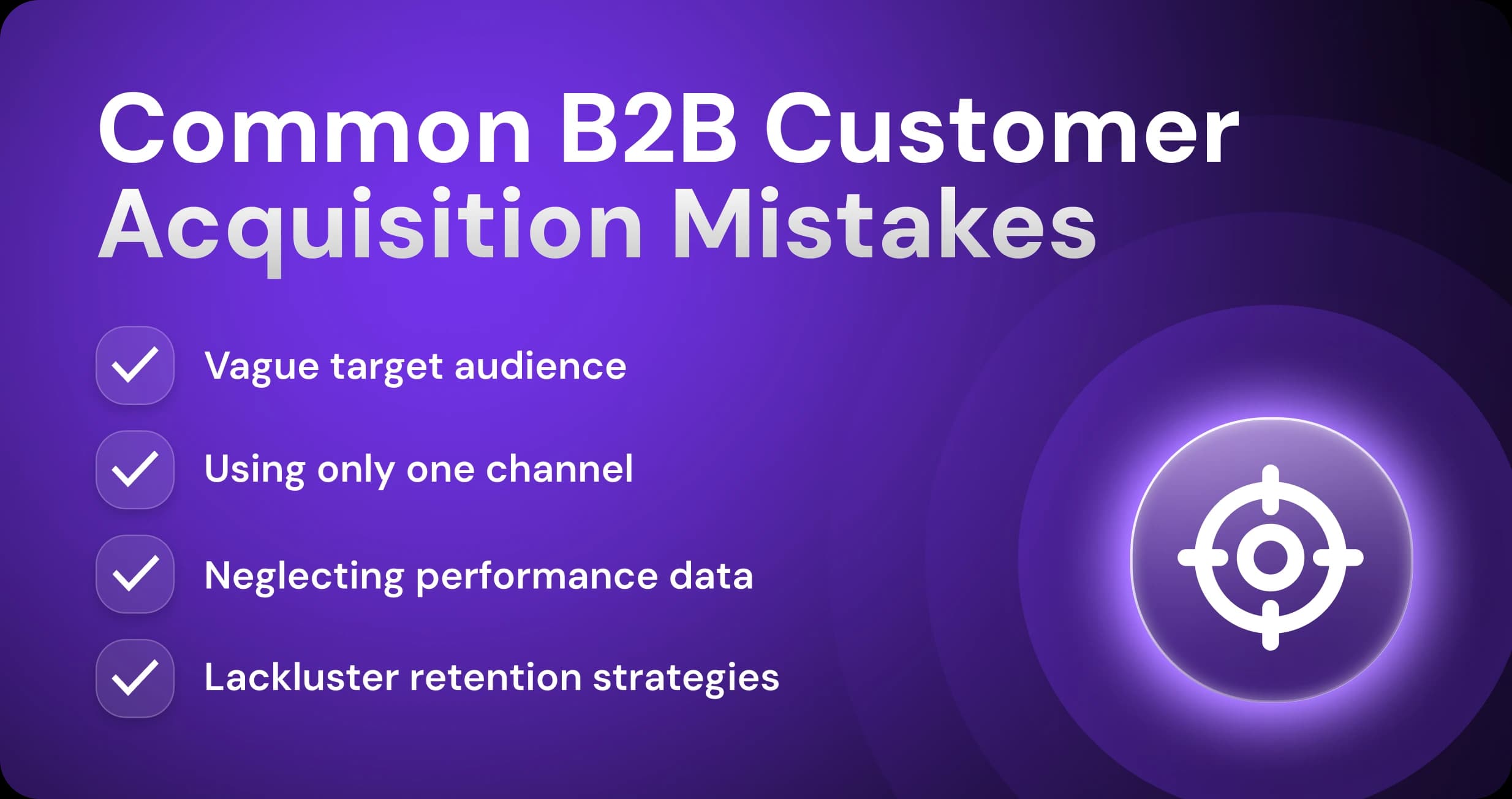 Common B2B Customer Acquisition Mistakes