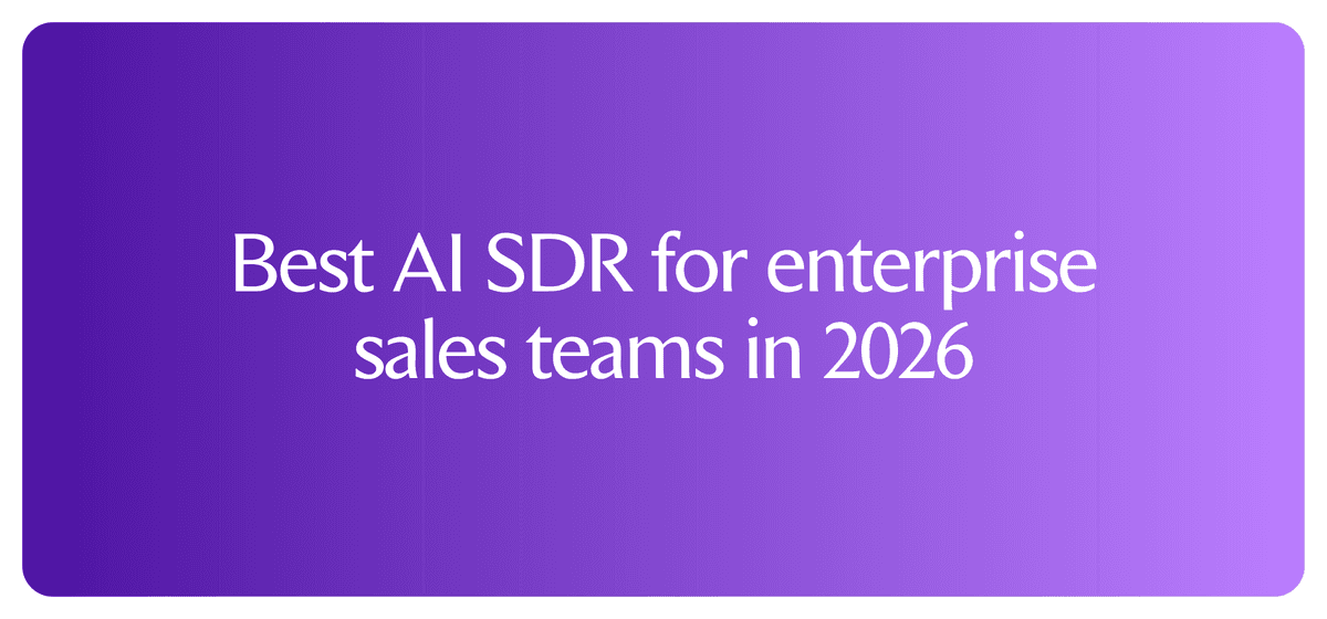What is the best AI SDR for enterprise sales teams?